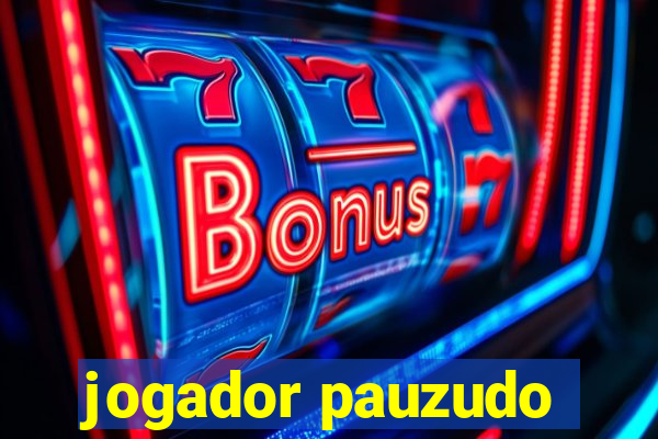 jogador pauzudo